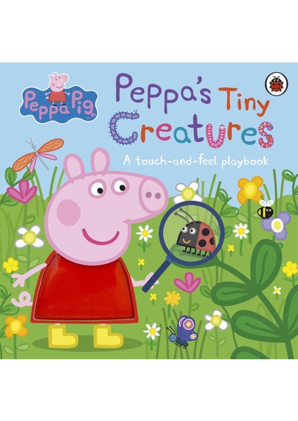 Peppa's Tiny Creatures A Touch-And-Feel Playbook - Peppa Pig