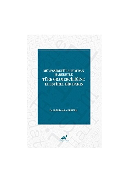 Müyessiretü'l-Ulüm'dan Hareketle Türk Gramerciliğine Eleştirel Bir Bakış