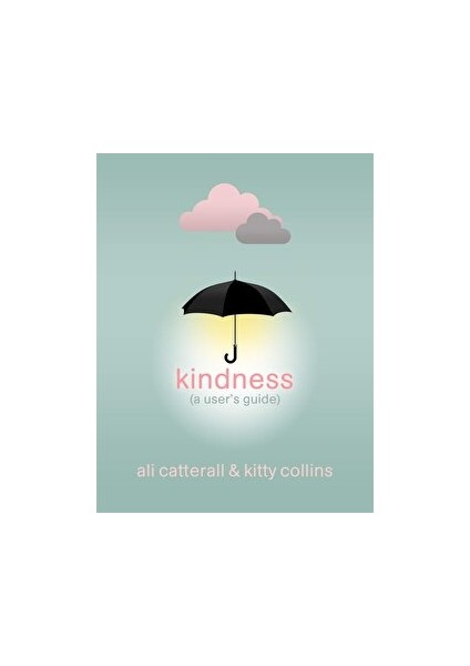 Kindness (A User's Guide)