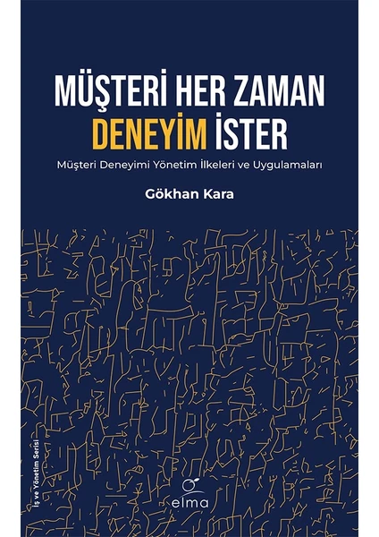 Müşteri Her Zaman Deneyim Ister -  Gökhan Kara