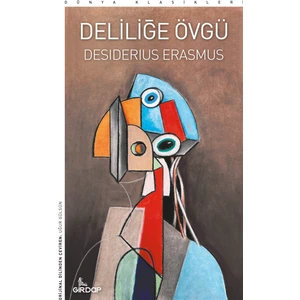 Deliliğe Övgü - Desiderius Erasmus