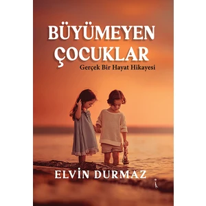 Büyümeyen Çocuklar - Elvin Durmaz