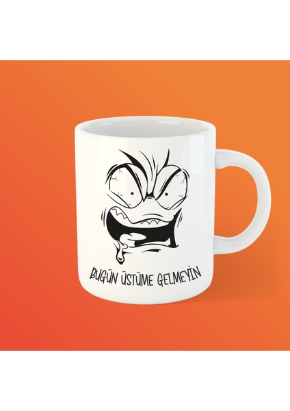 Bugün Üstüme Gelmeyin Bardak Kupa