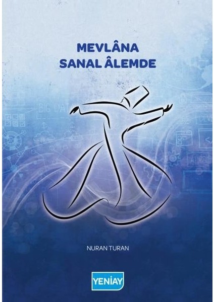 Mevlana Sanal Alemde - Nuran Turan