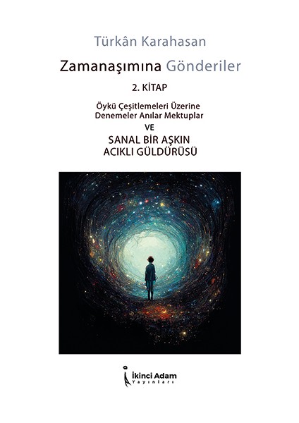 Zamanaşımına Gönderiler 2. Kitap - Sanal Bir Aşkın Acıklı Güldürüsü - Türkan Karahasan