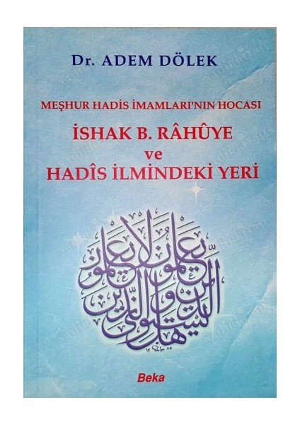 Ishak B. Rahuye ve Hadis Ilmindeki Yeri Meşhur Hadis Imamları'nın Hocası