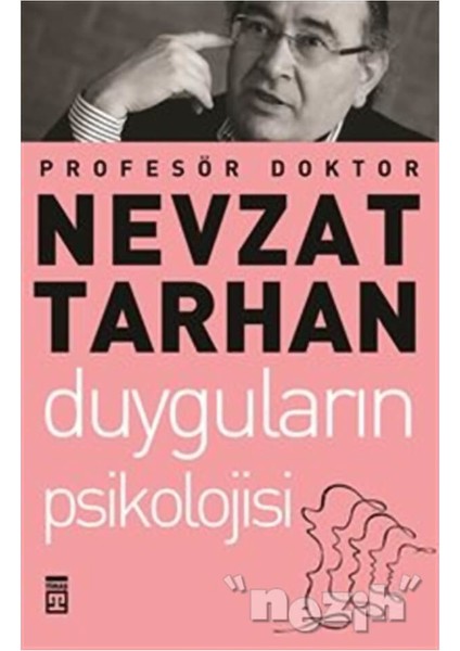 Duyguların Psikolojisi ve Duygusal Zeka - Nevzat Tarhan