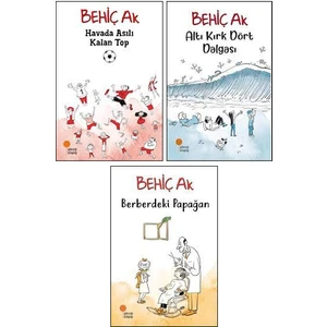 Behiç Ak 3 Kitap Set - Havada Asılı Kalan Top - Altı Kırk Dört Dalgası - Berberdeki Papağan