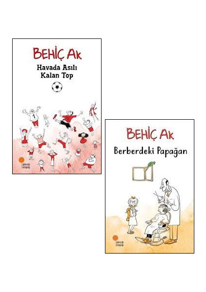 Behiç Ak 2 Kitap Set - Havada Asılı Kalan Top - Berberdeki Papağan