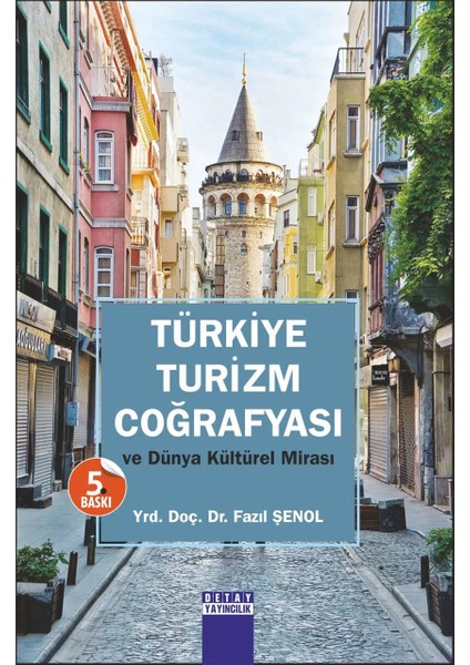 TÜRKİYE TURİZM COĞRAFYASI Ve Dünya Kültürel Mirası- Yrd. Doç. Dr. Fazıl Şenol