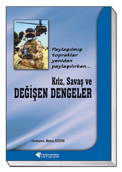 Paylaşılmış Topraklar Yeniden Paylaşılırken Kriz, Savaş ve Değişen Dengeler - Metin Aydın (Ciltli)