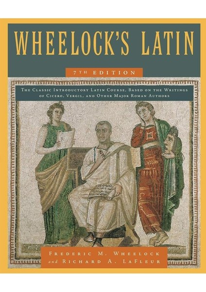 Wheelock's Latin, 7th Edition (The Wheelock's Latin Series)
