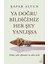 Ya Doğru Bildiğimiz Her Şey Yanlışsa - Şafak Altun 1