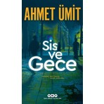 Yapı Kredi Yayınları Sis ve Gece - Ahmet Ümit Yalnızlaşma ve Suikast Temalı