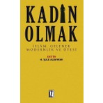 Kadın Olmak İslâm Gelenek Modernlik ve Ötesi H Şule Albayrak 432 Sayfa