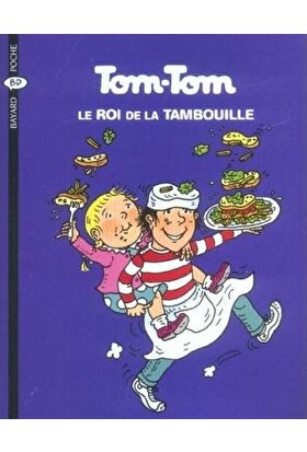 Tom-Tom Et Nana 3: Le Roi De La Tambouille