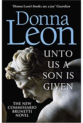 Unto Us A Son Is Given (Comissario Brunetti 28) - Donna Leon
