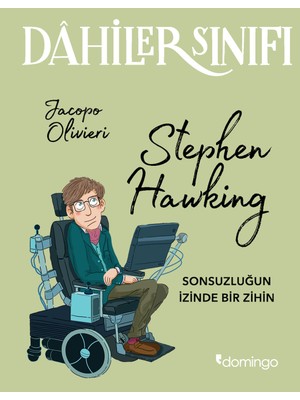 Dahiler Sınıfı: Stephen Hawking - Sonsuzluğun İzinde Bir İzin - Jacopo Olivieri