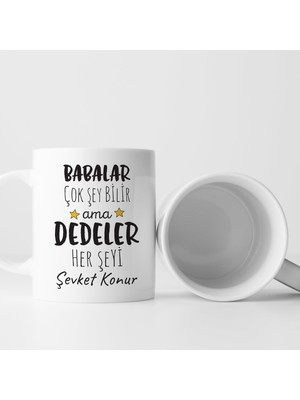 Hediye Sepeti Dedeler Her Şeyi Bilir Isimli Yazılı Kupa Bardak