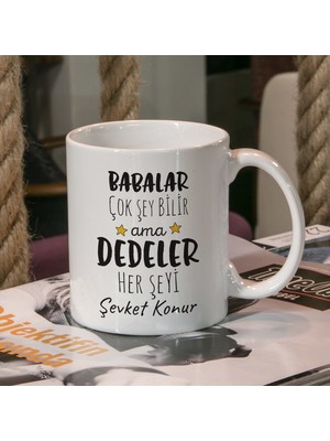 Hediye Sepeti Dedeler Her Şeyi Bilir Isimli Yazılı Kupa Bardak