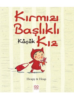 Kırmızı Başlıklı Küçük Kız - Heapy& Heap