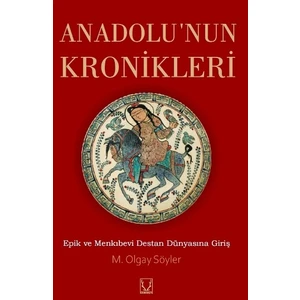 Anadolu'nun Kronikleri - M. Olgay Söyler