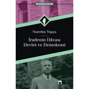 İradenin Davası / Devlet ve Demokrasi - Nurettin Topçu