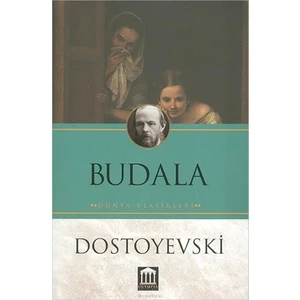 Budala - Fyodor Mihayloviç Dostoyevski