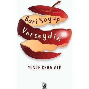 Bari Soyup Verseydin - Yusuf Reha Alp