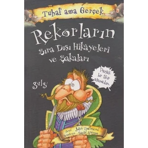 Tuhaf Ama Gerçekrekorların Sıra Dışı Hikayeleri Ve Şakaları - John Townsend