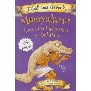 Tuhaf Ama Gerçekmumyaların Sıra Dışı Hikayeleri Ve Şakaları - John Townsend