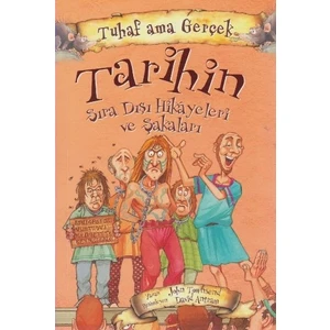 Tuhaf Ama Gerçektarihin Sıra Dışı Hikayeleri Ve Şakaları - John Townsend