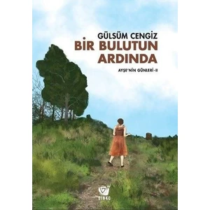 Bir Bulutun Ardında / Ayşe’nin Günleri 2 - Gülsüm Cengiz