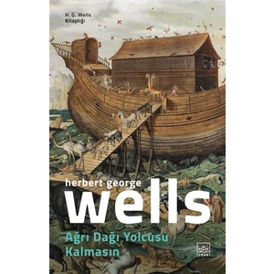 Ağrı Dağı Yolcusu Kalmasın - H. G. Wells