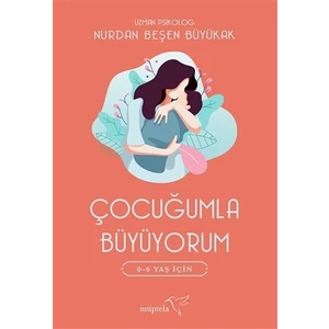 Çocuğumla Büyüyorum - Nurdan Beşen Büyükak