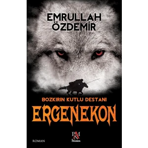 Ergenekon: Bozkırın Kutlu Destanı - Emrullah Özdemir
