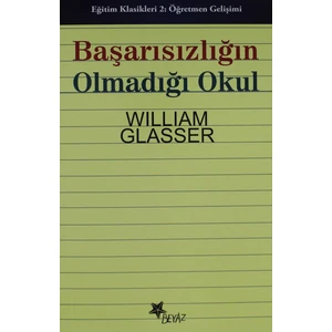 Başarısızlığın Olmadığı Okul - William Glasser