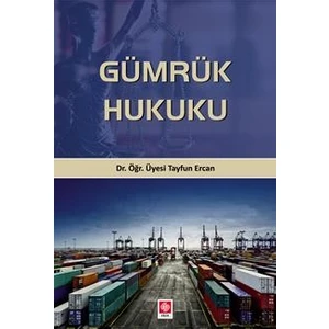 Gümrük Hukuku - Tayfun Ercan