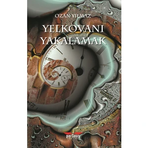 Yelkovanı Yakalamak - Ozan Yılmaz
