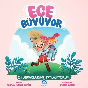 Oyuncaklarımı Paylaşıyorum: Ece Büyüyor1 - Gamze Tuncel Demir