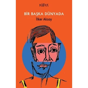 Bir Başka Dünyada - İlker Aksoy