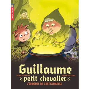 Guillaume Petit Chevalier 9: L'epidemie De Grattatouille - Didier Dufresne