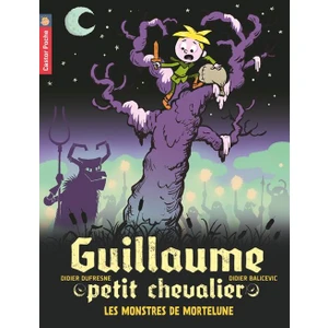 Guillaume Petit Chevalier 11: Les Monstres De Mortelune