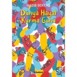 Dünya Hayal Kurma Günü - Habib Bektaş