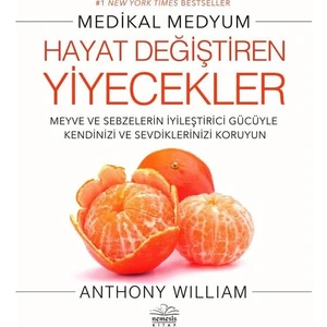Hayat Değiştiren Yiyecekler - Anthony William