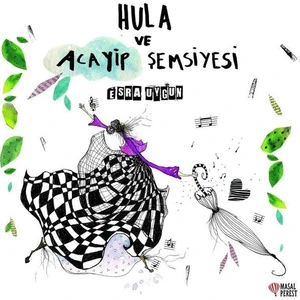 Hula Ve Acayip Şemsiyesi - Esra Uygun
