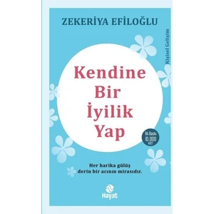 Kendine Bir İyilik Yap - Zekeriya Efiloğlu
