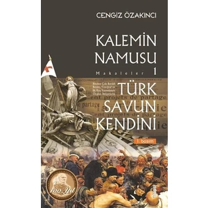 Kalemin Namusu1,Türk Savun Kendini -  Cengiz Özakıncı