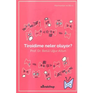 Tiroidime Neler Oluyor? - Betül Uğur Altun