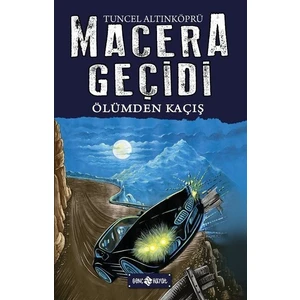 Ölümden Kaçış / Macera Geçidi 15 - Tuncel Altınköprü